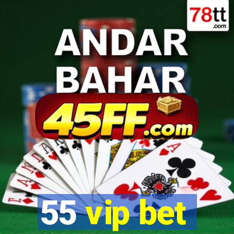 55 vip bet